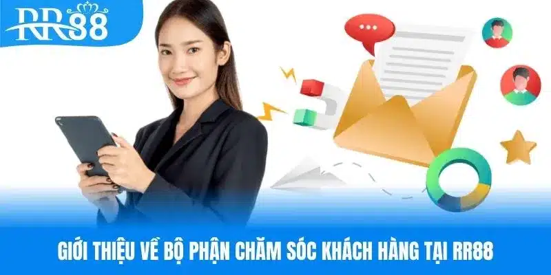 Tìm hiểu về bộ phận tiếp nhận liên hệ RR88